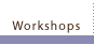 workshops